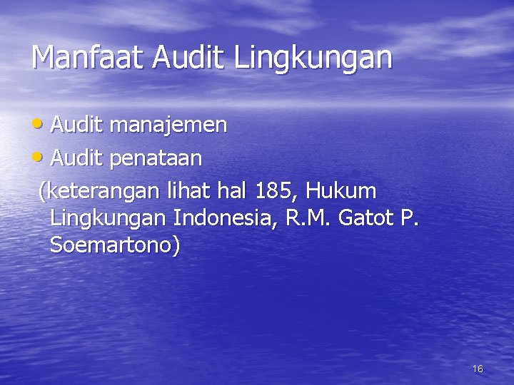 Manfaat Audit Lingkungan • Audit manajemen • Audit penataan (keterangan lihat hal 185, Hukum