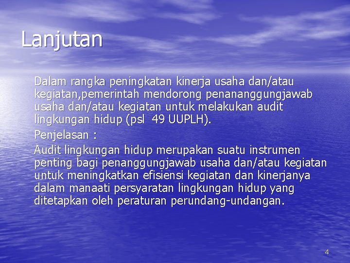 Lanjutan Dalam rangka peningkatan kinerja usaha dan/atau kegiatan, pemerintah mendorong penananggungjawab usaha dan/atau kegiatan