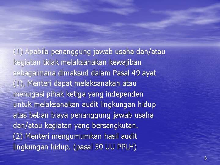 (1) Apabila penanggung jawab usaha dan/atau kegiatan tidak melaksanakan kewajiban sebagaimana dimaksud dalam Pasal