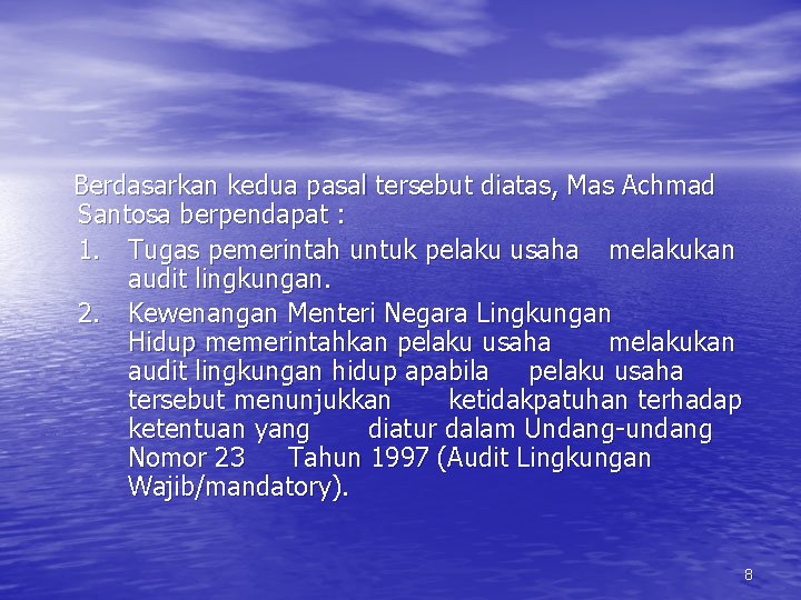 Berdasarkan kedua pasal tersebut diatas, Mas Achmad Santosa berpendapat : 1. Tugas pemerintah untuk