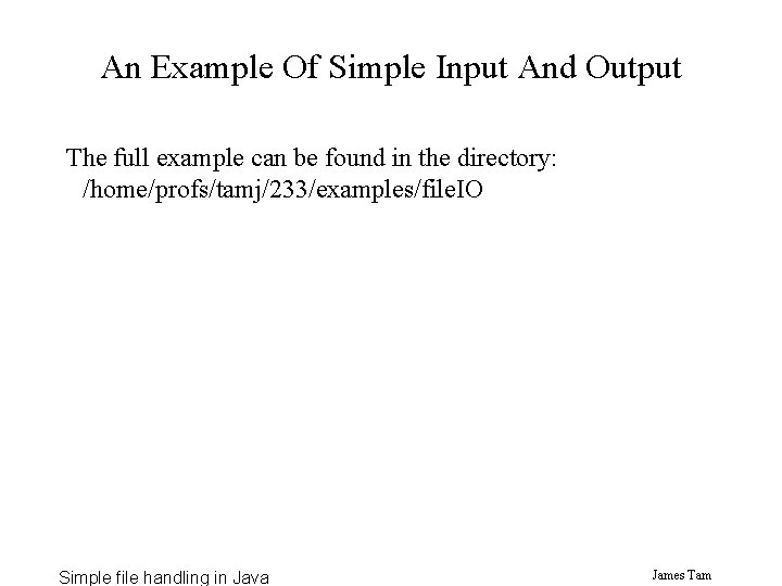 An Example Of Simple Input And Output The full example can be found in An Example Of Simple Input And Output The full example can be found in