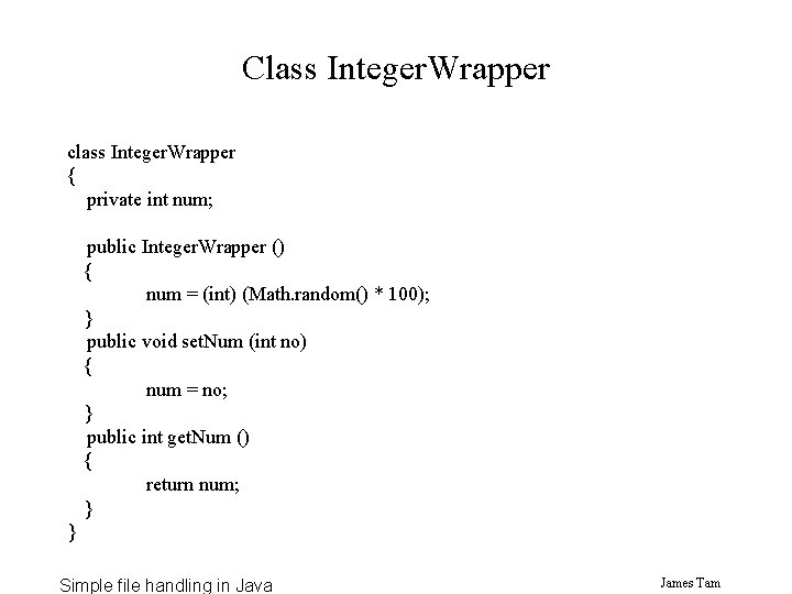 Class Integer. Wrapper class Integer. Wrapper { private int num; public Integer. Wrapper () Class Integer. Wrapper class Integer. Wrapper { private int num; public Integer. Wrapper ()