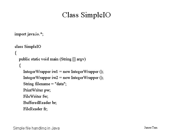 Class Simple. IO import java. io. *; class Simple. IO { public static void Class Simple. IO import java. io. *; class Simple. IO { public static void