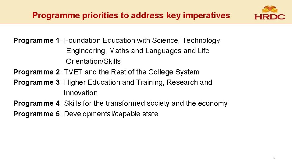 Programme priorities to address key imperatives Programme 1: Foundation Education with Science, Technology, Engineering,