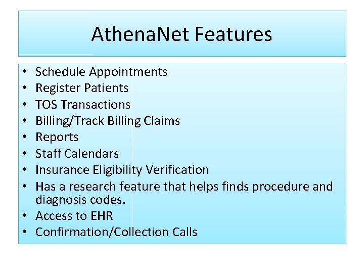 Athena. Net Features Schedule Appointments Register Patients TOS Transactions Billing/Track Billing Claims Reports Staff