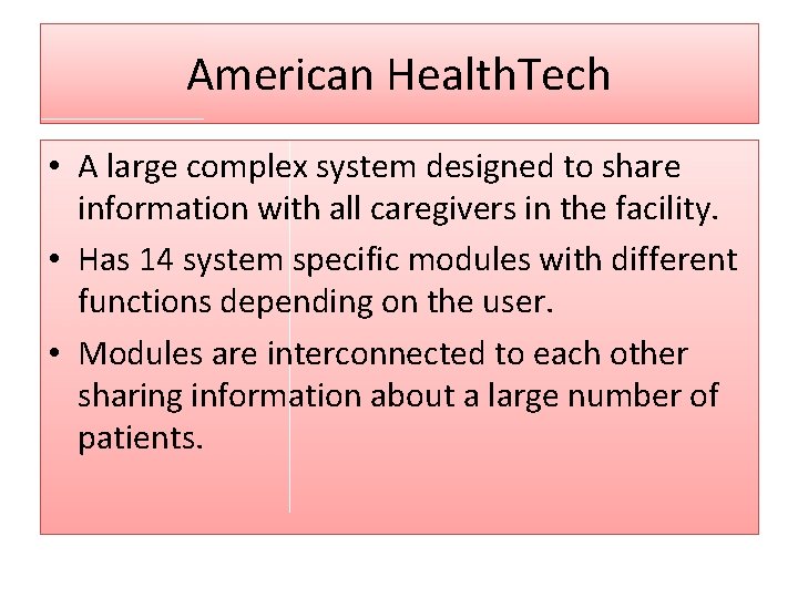 American Health. Tech • A large complex system designed to share information with all