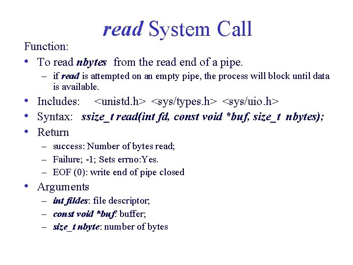read System Call Function: • To read nbytes from the read end of a read System Call Function: • To read nbytes from the read end of a