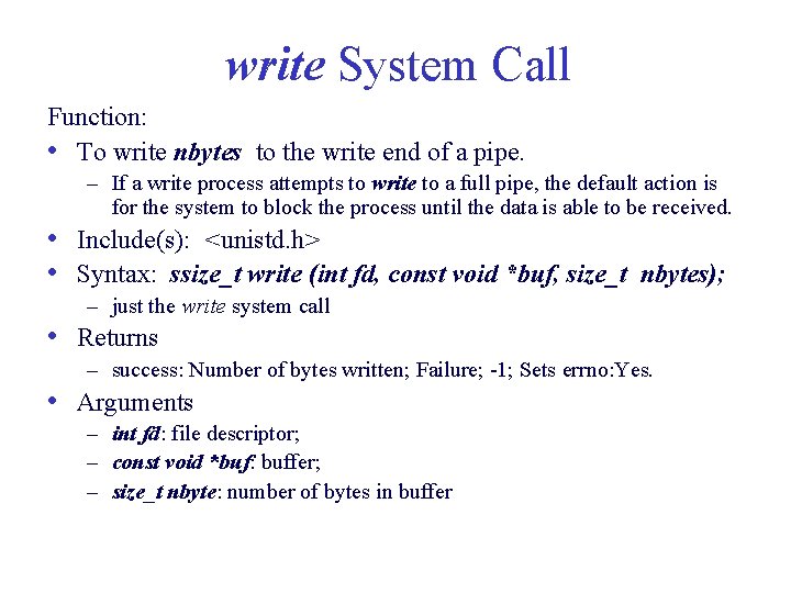 write System Call Function: • To write nbytes to the write end of a write System Call Function: • To write nbytes to the write end of a