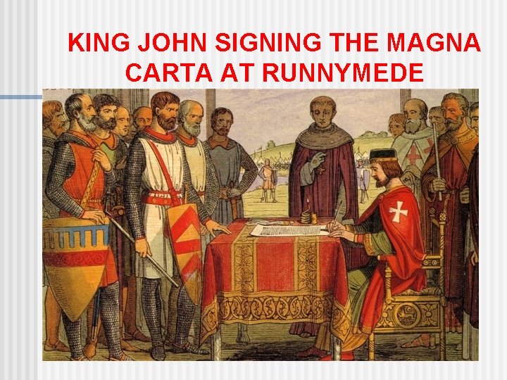 KING JOHN SIGNING THE MAGNA CARTA AT RUNNYMEDE 
