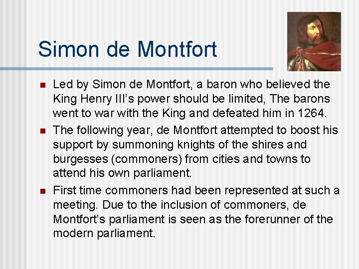 Simon de Montfort n n n Led by Simon de Montfort, a baron who