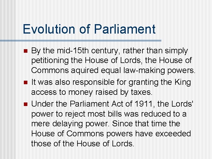Evolution of Parliament n n n By the mid-15 th century, rather than simply