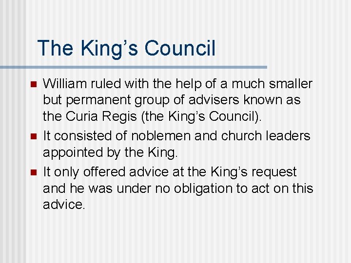 The King’s Council n n n William ruled with the help of a much