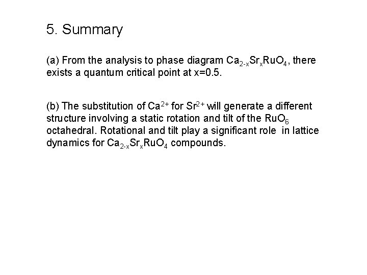 5. Summary (a) From the analysis to phase diagram Ca 2 -x. Srx. Ru.