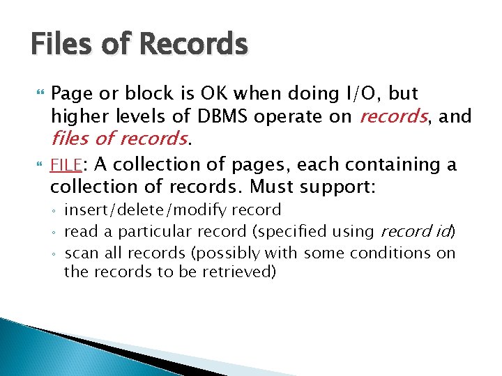 Files of Records Page or block is OK when doing I/O, but higher levels Files of Records Page or block is OK when doing I/O, but higher levels