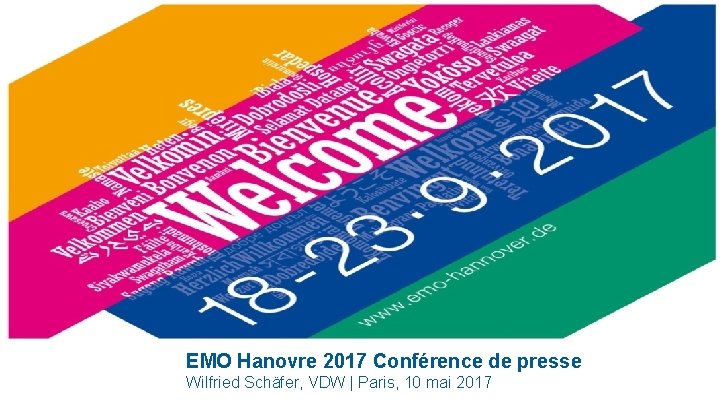 EMO Hanovre 2017 Conférence de presse Wilfried Schäfer, VDW | Paris, 10 mai 2017