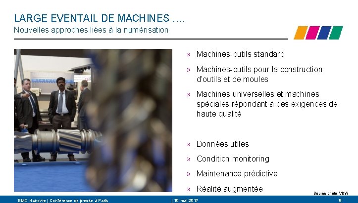 LARGE EVENTAIL DE MACHINES …. Nouvelles approches liées à la numérisation » Machines-outils standard