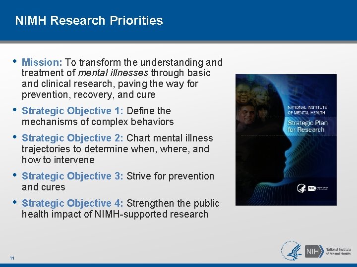 NIMH Research Priorities • Mission: To transform the understanding and treatment of mental illnesses