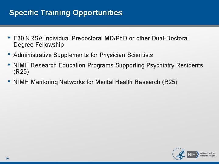 Specific Training Opportunities • F 30 NRSA Individual Predoctoral MD/Ph. D or other Dual-Doctoral