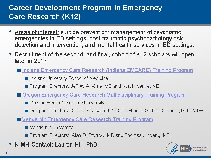 Career Development Program in Emergency Care Research (K 12) • Areas of interest: suicide