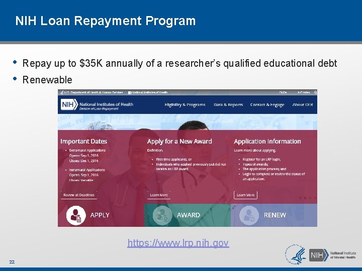 NIH Loan Repayment Program • • Repay up to $35 K annually of a
