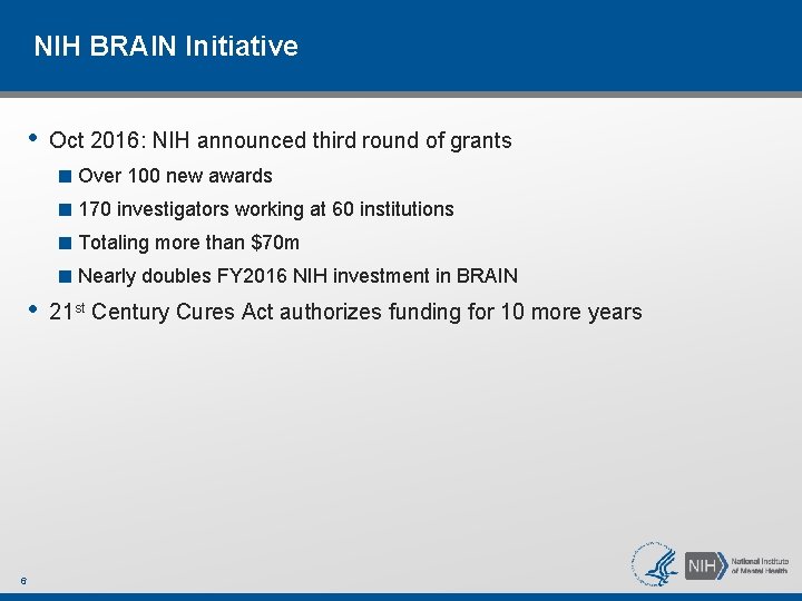 NIH BRAIN Initiative • Oct 2016: NIH announced third round of grants ■ Over