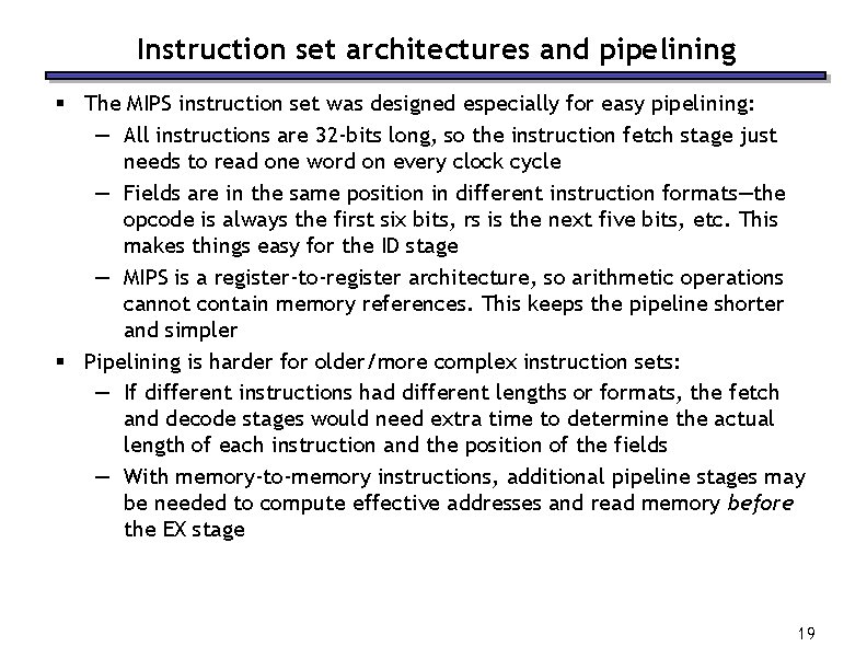 Instruction set architectures and pipelining § The MIPS instruction set was designed especially for Instruction set architectures and pipelining § The MIPS instruction set was designed especially for