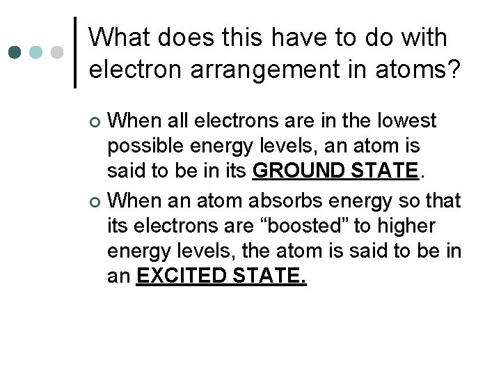 What does this have to do with electron arrangement in atoms? When all electrons