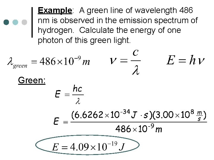 Example: A green line of wavelength 486 nm is observed in the emission spectrum