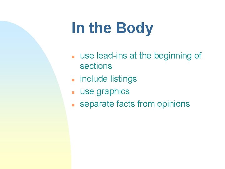In the Body n n use lead-ins at the beginning of sections include listings In the Body n n use lead-ins at the beginning of sections include listings
