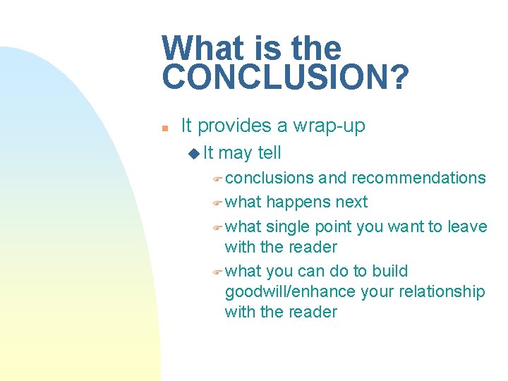 What is the CONCLUSION? n It provides a wrap-up u It may tell F What is the CONCLUSION? n It provides a wrap-up u It may tell F