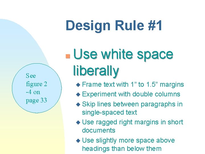Design Rule #1 n See figure 2 -4 on page 33 Use white space Design Rule #1 n See figure 2 -4 on page 33 Use white space