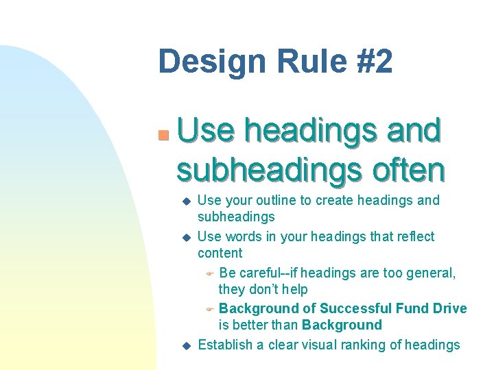 Design Rule #2 n Use headings and subheadings often u u u Use your Design Rule #2 n Use headings and subheadings often u u u Use your