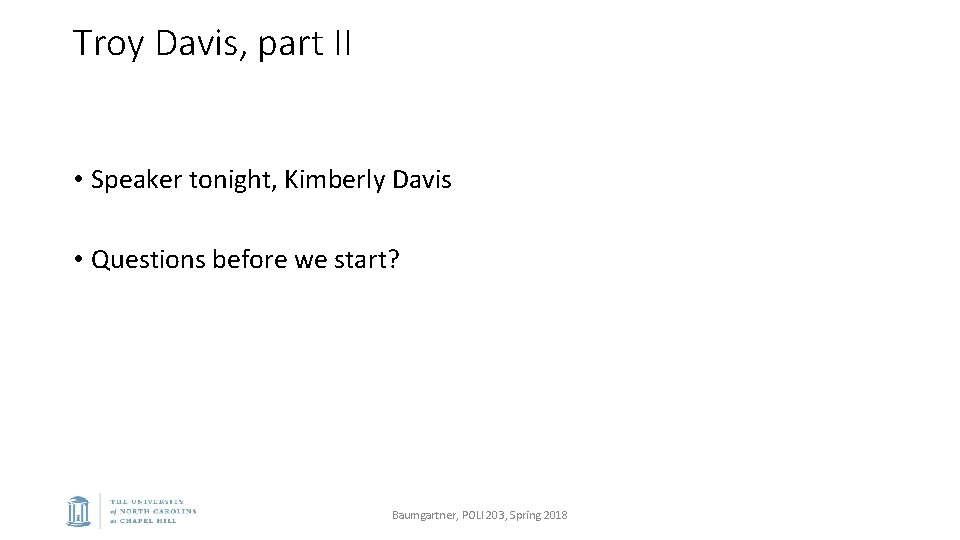 Troy Davis, part II • Speaker tonight, Kimberly Davis • Questions before we start?