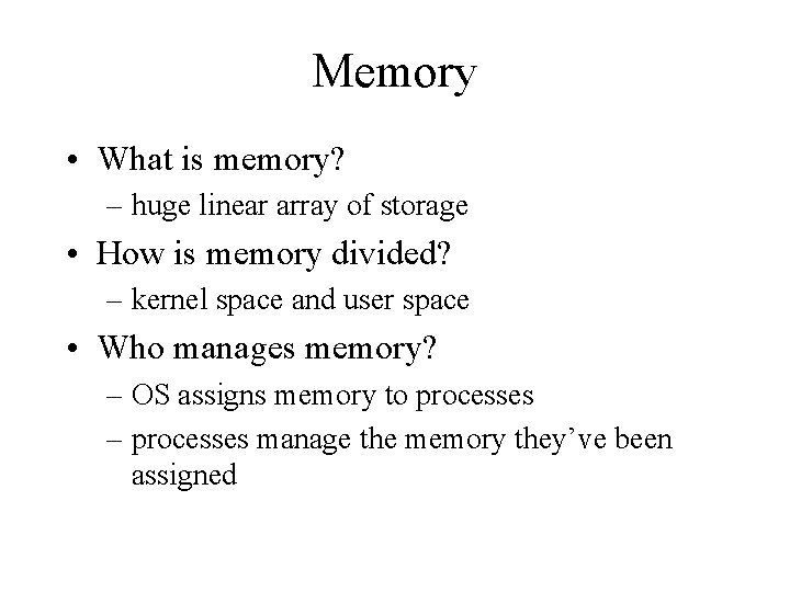 Memory • What is memory? – huge linear array of storage • How is Memory • What is memory? – huge linear array of storage • How is