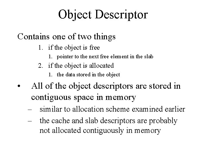Object Descriptor Contains one of two things 1. if the object is free 1. Object Descriptor Contains one of two things 1. if the object is free 1.