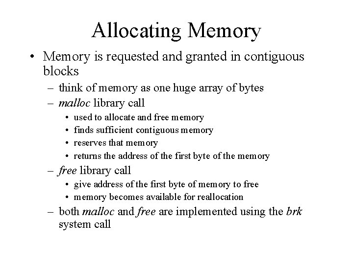 Allocating Memory • Memory is requested and granted in contiguous blocks – think of Allocating Memory • Memory is requested and granted in contiguous blocks – think of