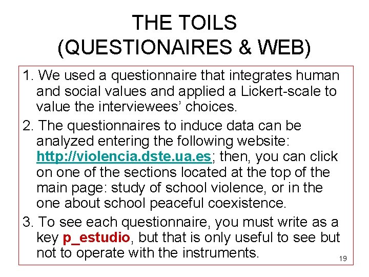 THE TOILS (QUESTIONAIRES & WEB) 1. We used a questionnaire that integrates human and