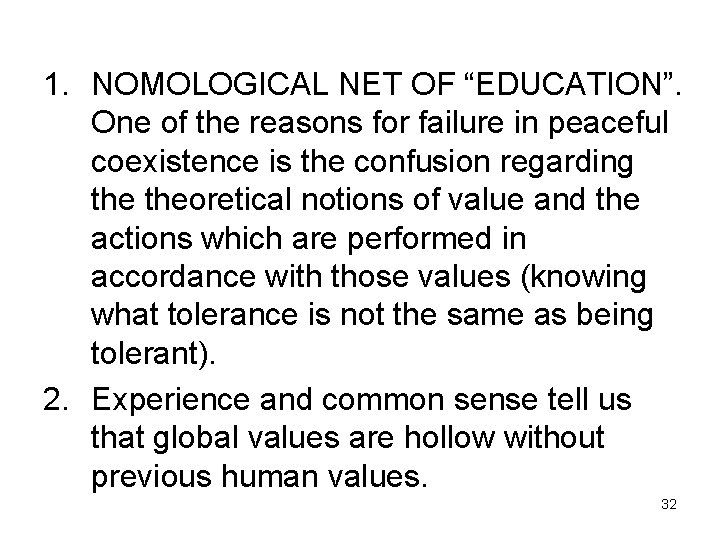 1. NOMOLOGICAL NET OF “EDUCATION”. One of the reasons for failure in peaceful coexistence