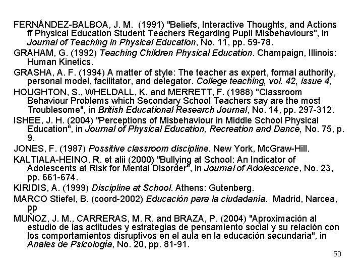 FERNÁNDEZ-BALBOA, J. M. (1991) "Beliefs, Interactive Thoughts, and Actions ff Physical Education Student Teachers