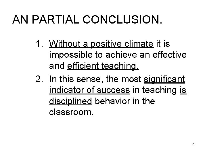 AN PARTIAL CONCLUSION. 1. Without a positive climate it is impossible to achieve an