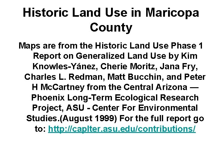 Historic Land Use in Maricopa County Maps are from the Historic Land Use Phase