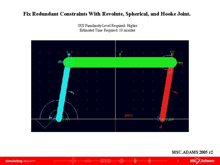 Fix Redundant Constraints With Revolute, Spherical, and Hooke Joint. GUI Familiarity Level Required: Higher