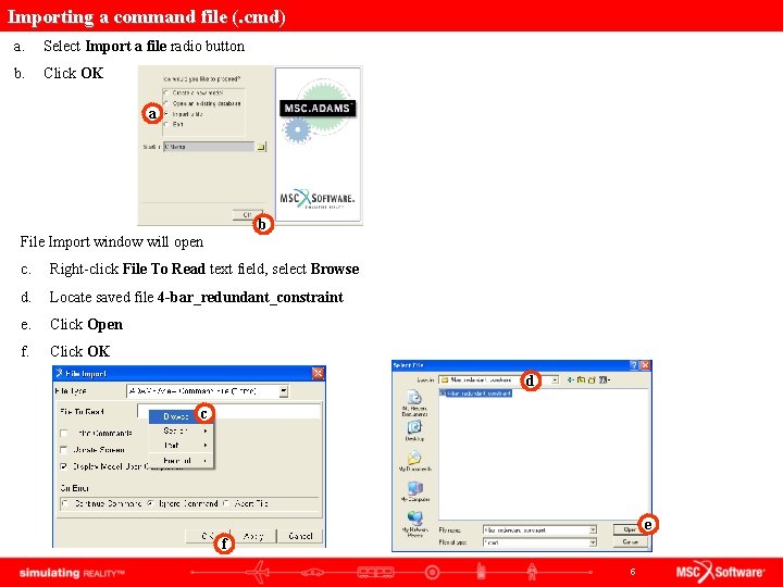 Importing a command file (. cmd) a. Select Import a file radio button b.
