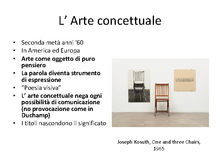 L’ Arte concettuale • Seconda metà anni ‘ 60 • In America ed Europa