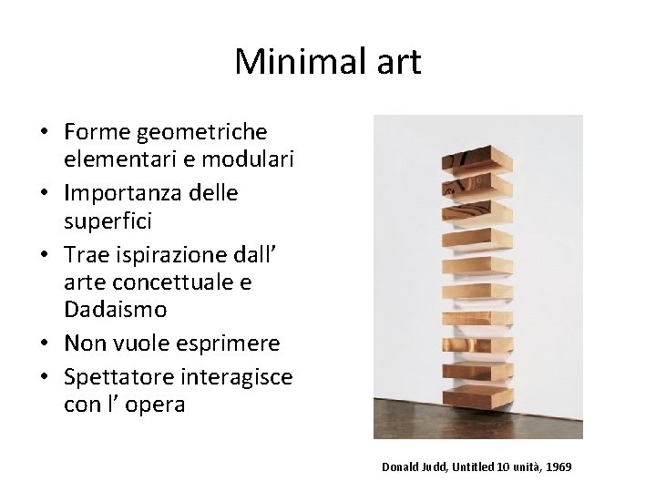 Minimal art • Forme geometriche elementari e modulari • Importanza delle superfici • Trae