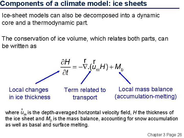 Components of a climate model: ice sheets Ice-sheet models can also be decomposed into