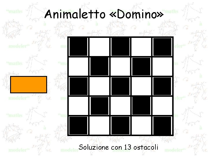Animaletto «Domino» Soluzione con 13 ostacoli 