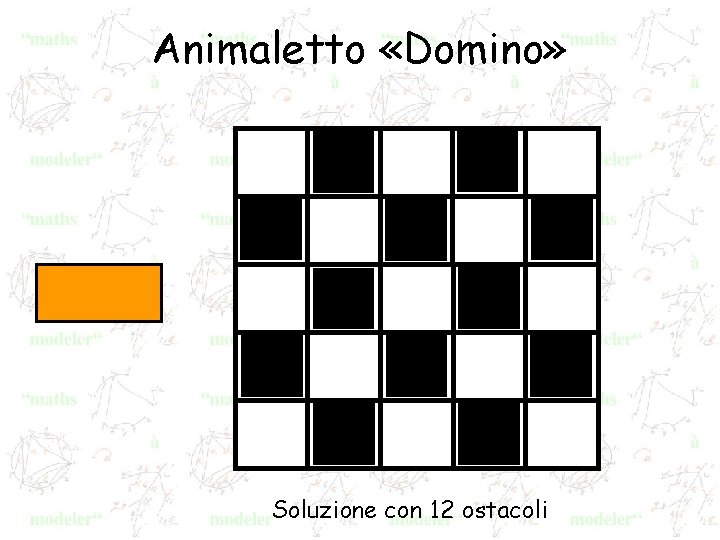 Animaletto «Domino» Soluzione con 12 ostacoli 