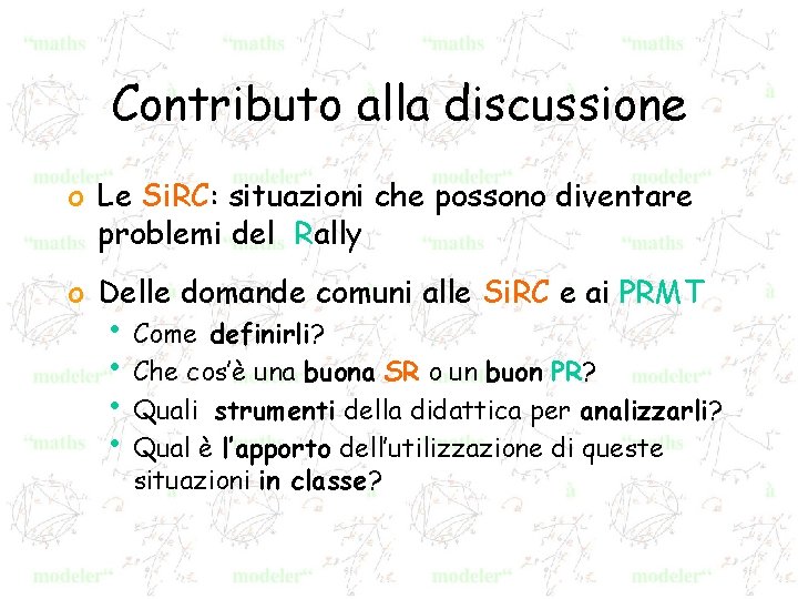 Contributo alla discussione o Le Si. RC: situazioni che possono diventare problemi del Rally