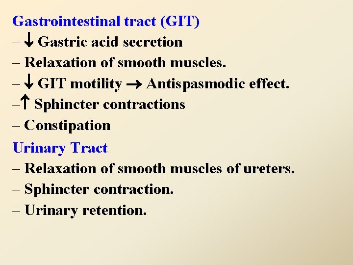 Gastrointestinal tract (GIT) – Gastric acid secretion – Relaxation of smooth muscles. – GIT